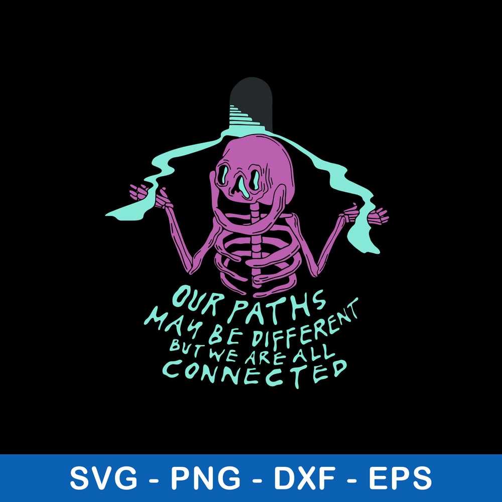 Our Paths May Be Different But We Are All Connected Svg, Png Dxf Eps File.jpeg