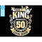 MR-2682023812-50-50th-birthday-svg-50-50th-mens-birthday-king-svg-files-for-image-1.jpg