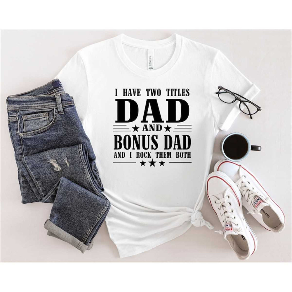 MR-26820238464-i-have-two-titles-dad-and-bonus-dad-and-i-rock-them-both-image-1.jpg