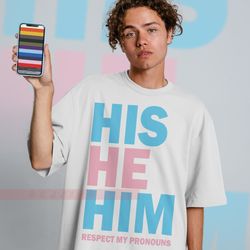 his he him respect my pronouns shirts, lgbtq human's right, funny lgbt t-shirt, gay pride gift, pride rainbow love symb