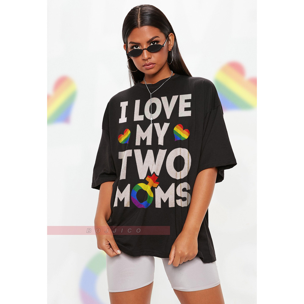 I Love My Two Moms Unisex Shirts, Lesbian, LGBTQ+  Unisex T-Shirt  Human's Right, Funny LGBT T-Shirt, Gay Pride Gift, Pride Rainbow  Shirt - 1.jpg