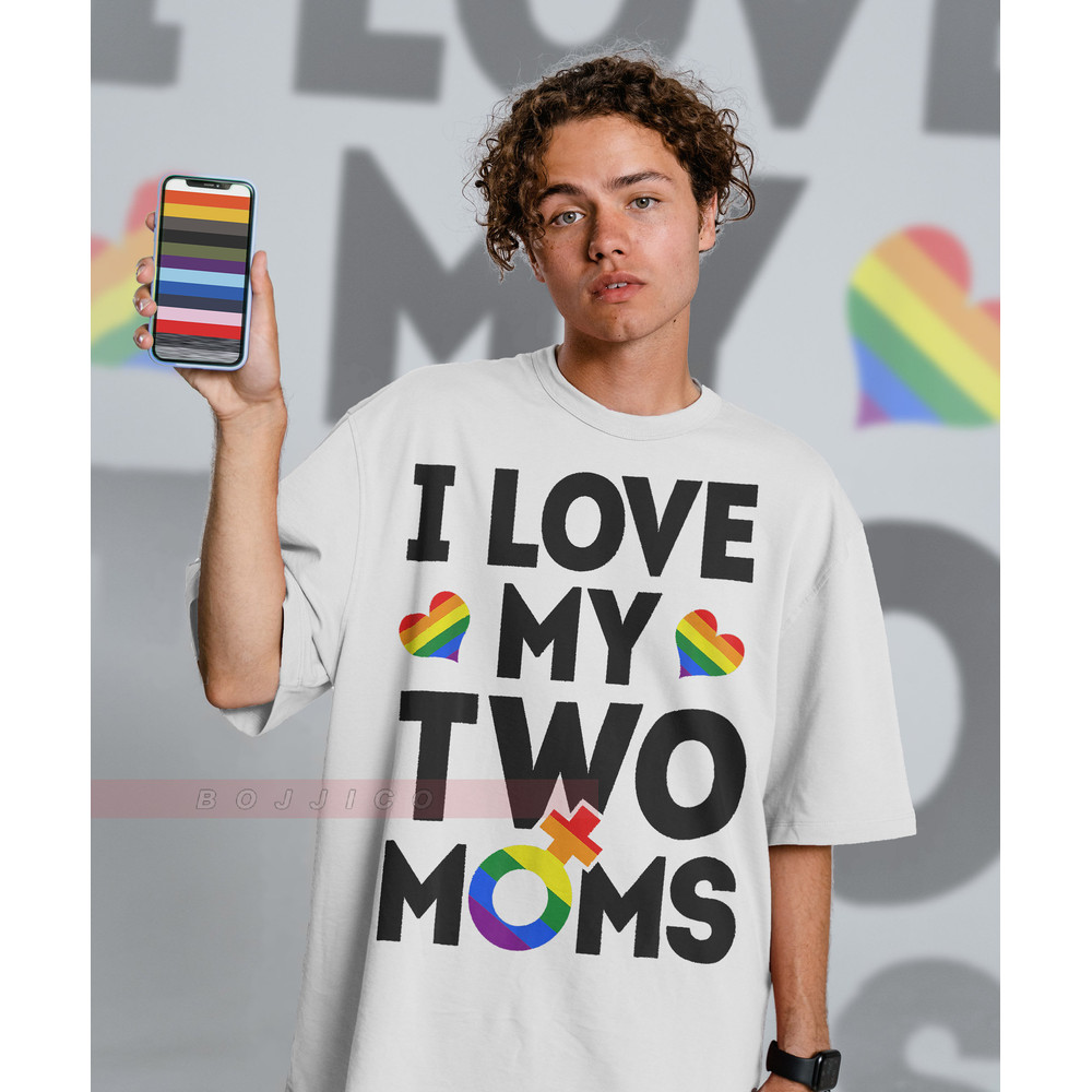 I Love My Two Moms Unisex Shirts, Lesbian, LGBTQ+  Unisex T-Shirt  Human's Right, Funny LGBT T-Shirt, Gay Pride Gift, Pride Rainbow  Shirt - 2.jpg