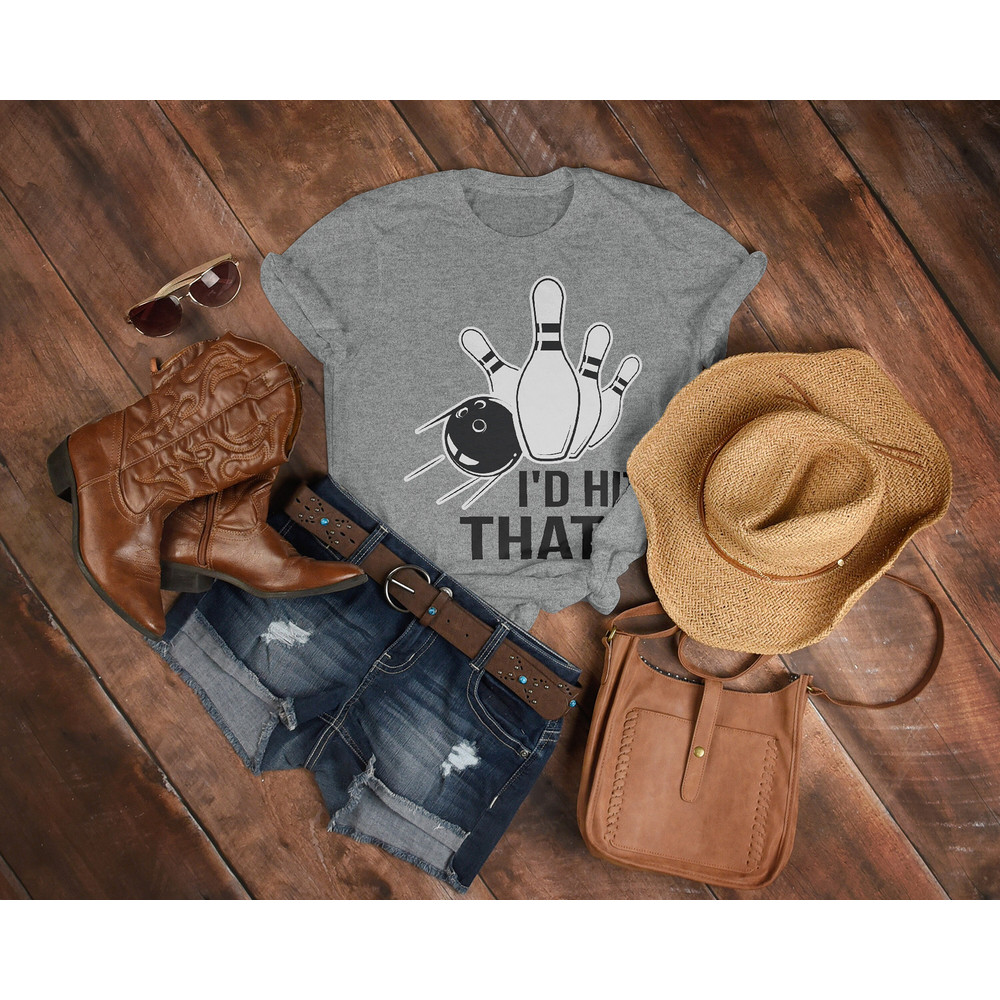 I'd Hit That Unisex Shirt, Bowling Team Shirt, Bowler Gift, Bowler Shirt, Bowling Shirts Women, Bowling Tee, Bowling Shirt, Bowling Crew Tee - 5.jpg