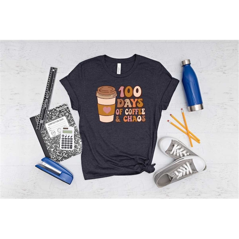 MR-268202385849-100-days-of-coffee-and-chaos-shirt-100-days-student-shirt-image-1.jpg