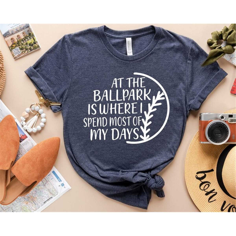 MR-26820239441-at-the-ballpark-is-where-i-spend-most-of-my-days-shirt-image-1.jpg