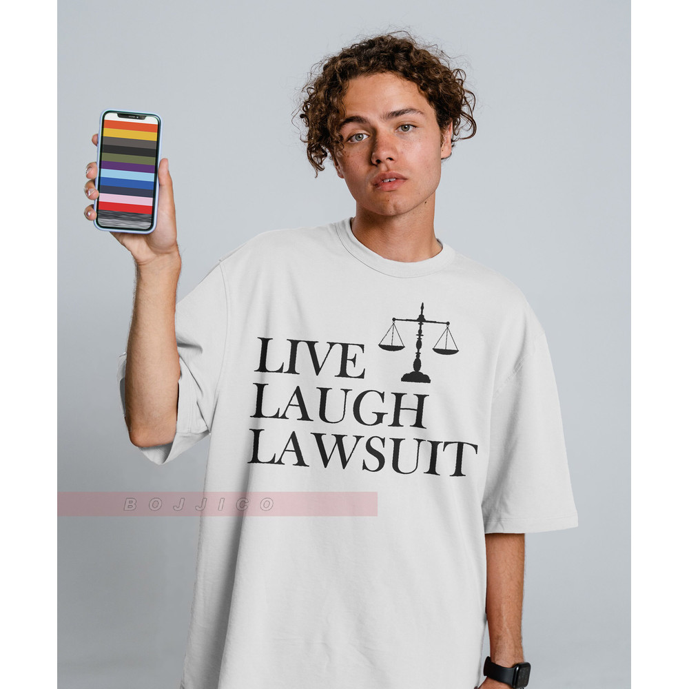 LIVE LAUGH LAWSUIT Shirt, Lawyer Unisex shirt , Judge & Law Shirt, Funny Sarcastic Shirt, Funny Live Laugh Lawsuit Lawyer,Law School Party - 2.jpg