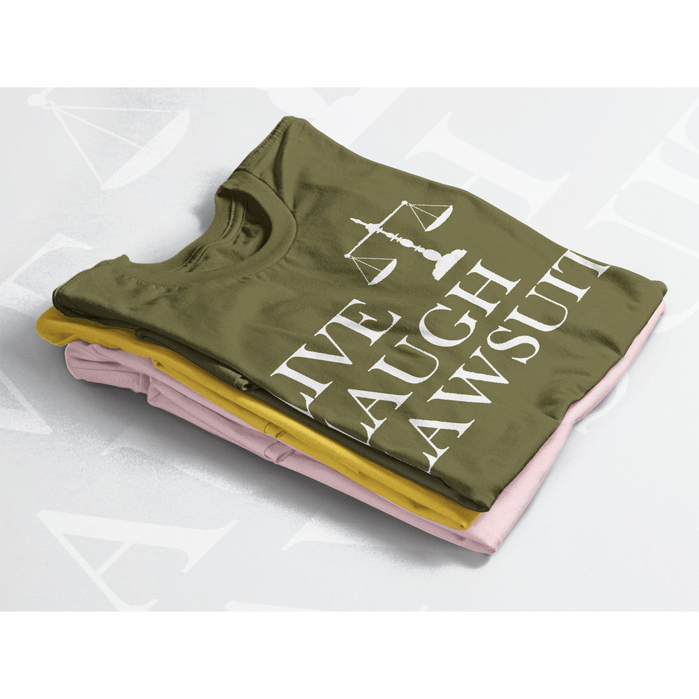 LIVE LAUGH LAWSUIT Shirt, Lawyer Unisex shirt , Judge & Law Shirt, Funny Sarcastic Shirt, Funny Live Laugh Lawsuit Lawyer,Law School Party - 4.jpg