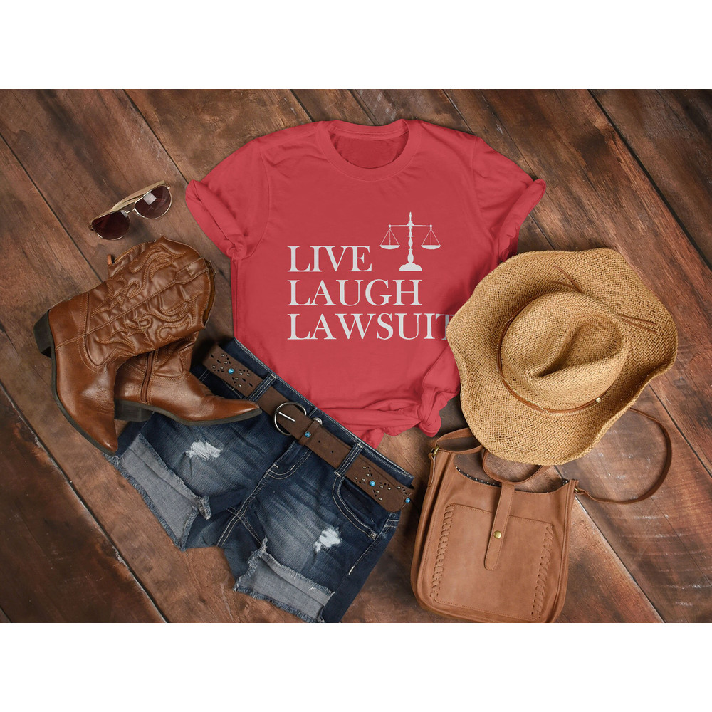 LIVE LAUGH LAWSUIT Shirt, Lawyer Unisex shirt , Judge & Law Shirt, Funny Sarcastic Shirt, Funny Live Laugh Lawsuit Lawyer,Law School Party - 5.jpg
