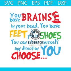 you have brains in your head svg, dr seuss svg, seuss svg, dr seuss gifts, dr seuss shirt, cat in the hat svg, thing 1 t