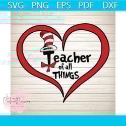 teacher of all things svg, dr seuss svg, seuss svg, dr seuss gifts, dr seuss shirt, cat in the hat svg, thing 1 thing 2