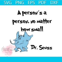 a persons a person no matter how small svg, dr seuss svg, seuss svg, dr seuss gifts, dr seuss shirt, cat in the hat svg,