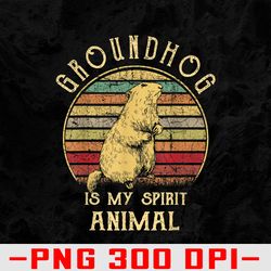 groundhog is my spirit animal, retro groundhog day png, digital download