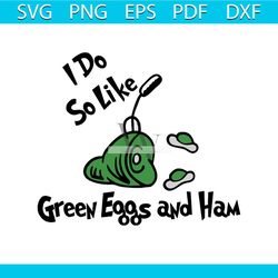 i do so like green eggs and ham svg, dr seuss svg, seuss svg, dr seuss gifts, dr seuss shirt, cat in the hat svg, thing
