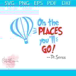 oh the places you will go svg, dr seuss svg, seuss svg, dr seuss gifts, dr seuss shirt, cat in the hat svg, thing 1 thin