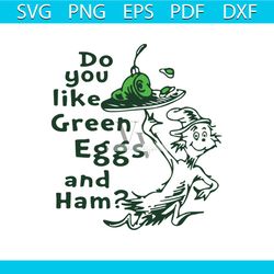 do you like green eggs and hem svg, dr seuss svg, seuss svg, dr seuss gifts, dr seuss shirt, cat in the hat svg, thing 1
