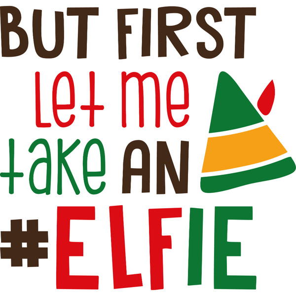 but_first_let_me_take_an_elfie.jpg