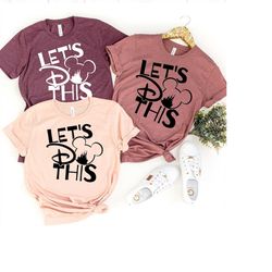 let's do this disney  shirt, disney family vacation t shirt, disney mickey minnie tee, disneyland shirt, magic kingdom s