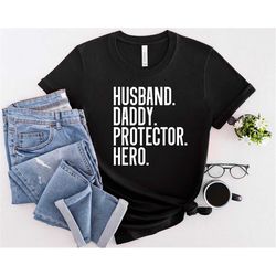 husband daddy protector hero shirt, dad life shirt, best dad ever shirt, new dad shirt, best father shirt, father's day