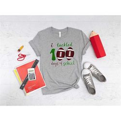 i tackled 100 days of school shirt, football 100 days shirt, 100th day of school celebration shirt, back to school shirt
