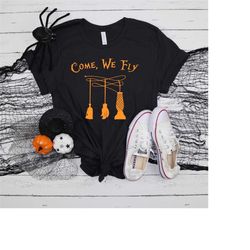 come we fly hocus pocus shirt, disney halloween shirt, hocus pocus shirt, halloween shirt