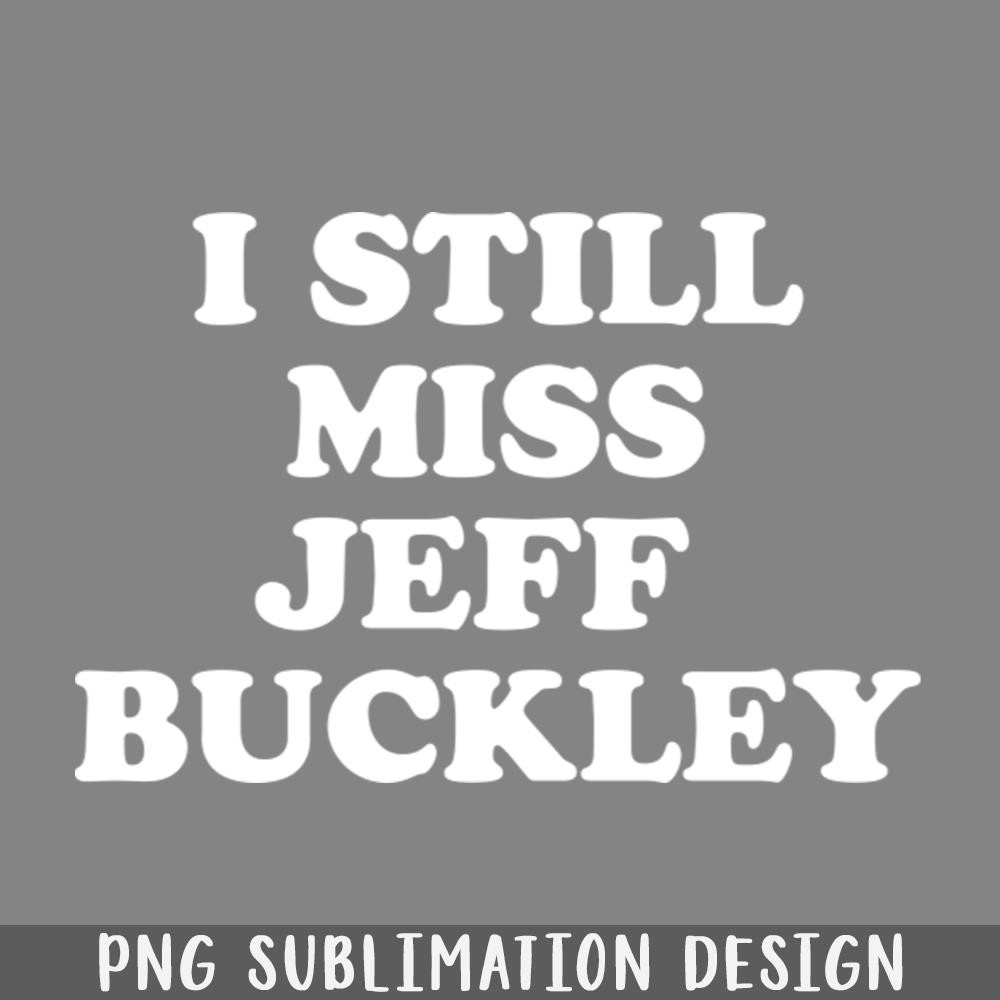 QB06071283-I Still Miss Jeff Buckley PNG Download.jpg