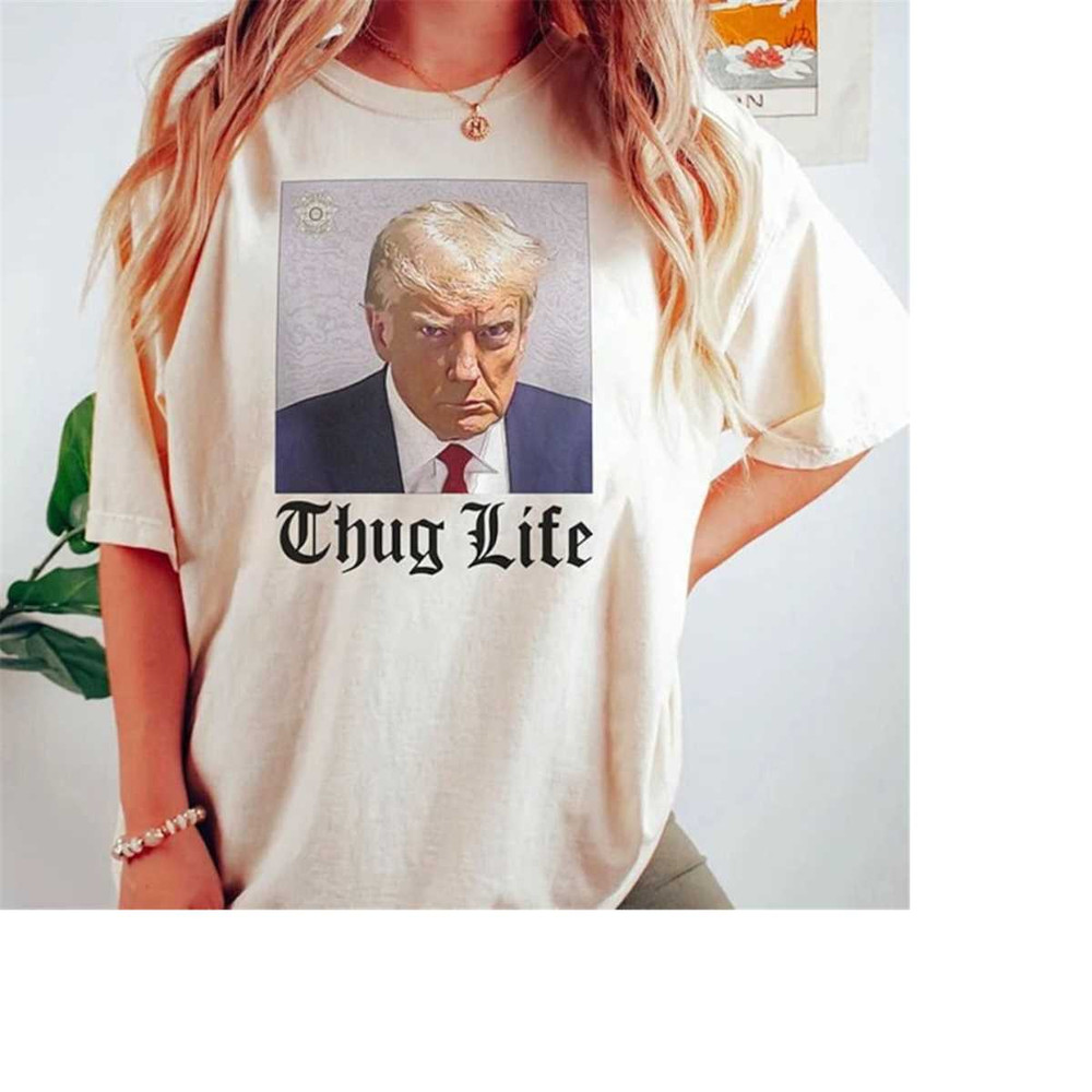 MR-2682023114127-trump-mug-shot-shirt-2023-funny-trump-thug-life-tshirt-natural.jpg