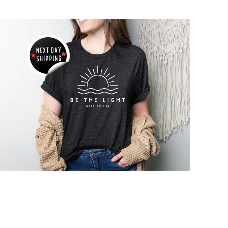 MR-2682023122114-be-the-light-shirt-christian-shirt-inspirational-shirt-image-1.jpg