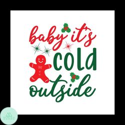 Baby It's Cold Outside Svg, Christmas Svg, Cold Outside Svg, Baby Christmas Svg
