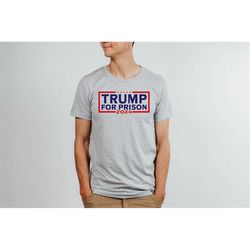 trump for prison 2024 shirt, funny trump tee, donald trump mugshot shirt, president trump t-shirt, trump jail shirt,pres