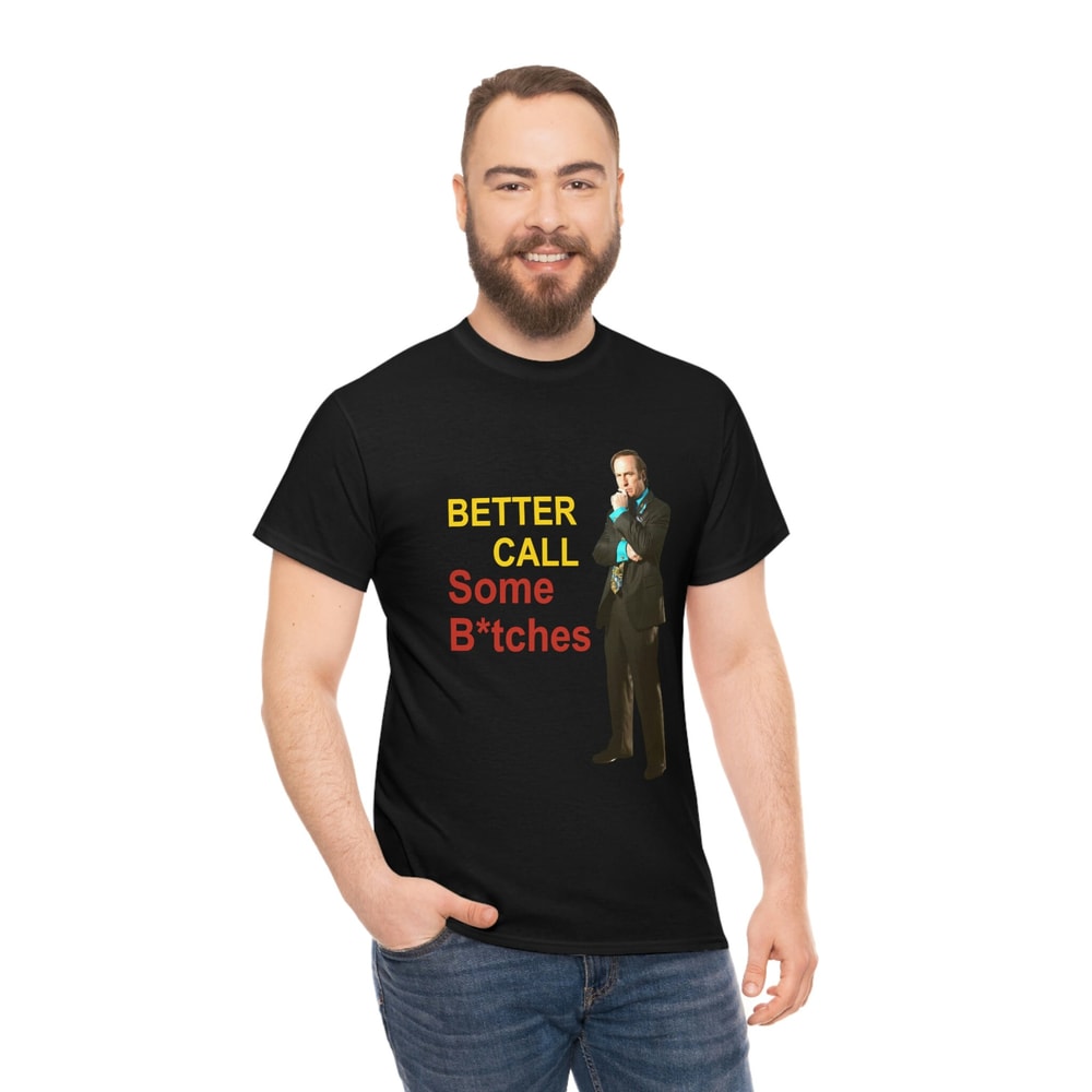 Better Call Some Bitches shirt, Saul Goodman funny meme tee 2 - 5.jpg
