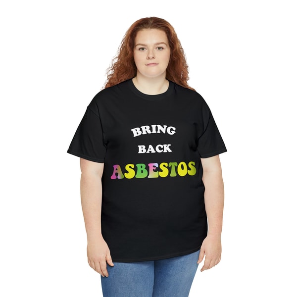 Bring Back Asbestos Shirt - 7.jpg