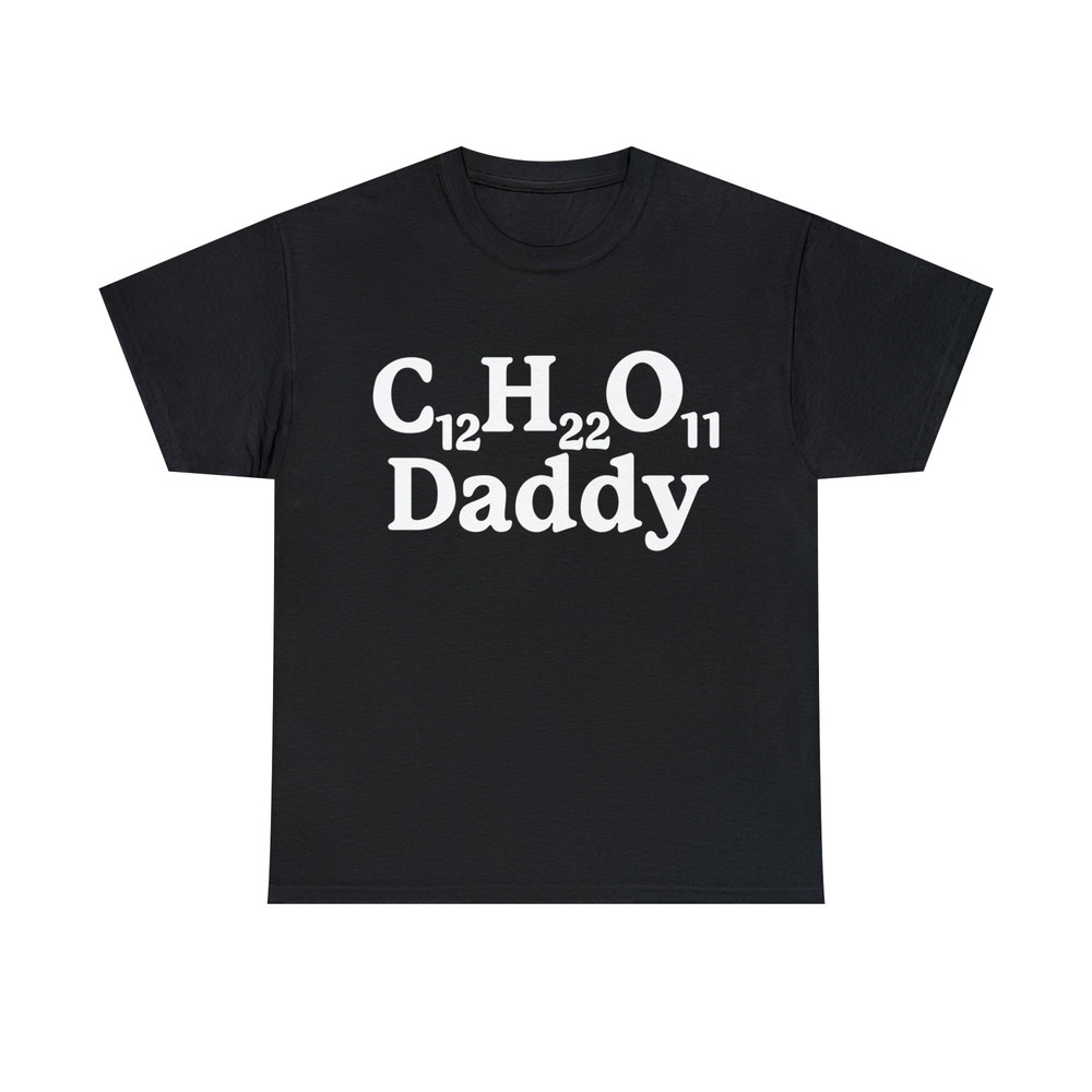 C12H22O11 Daddy, Sugar Daddy Tee - 1.jpg