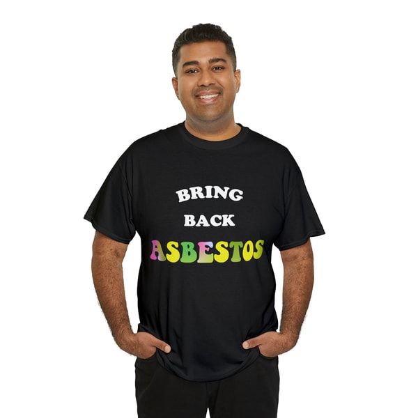 Bring Back Asbestos Shirt - 8.jpg
