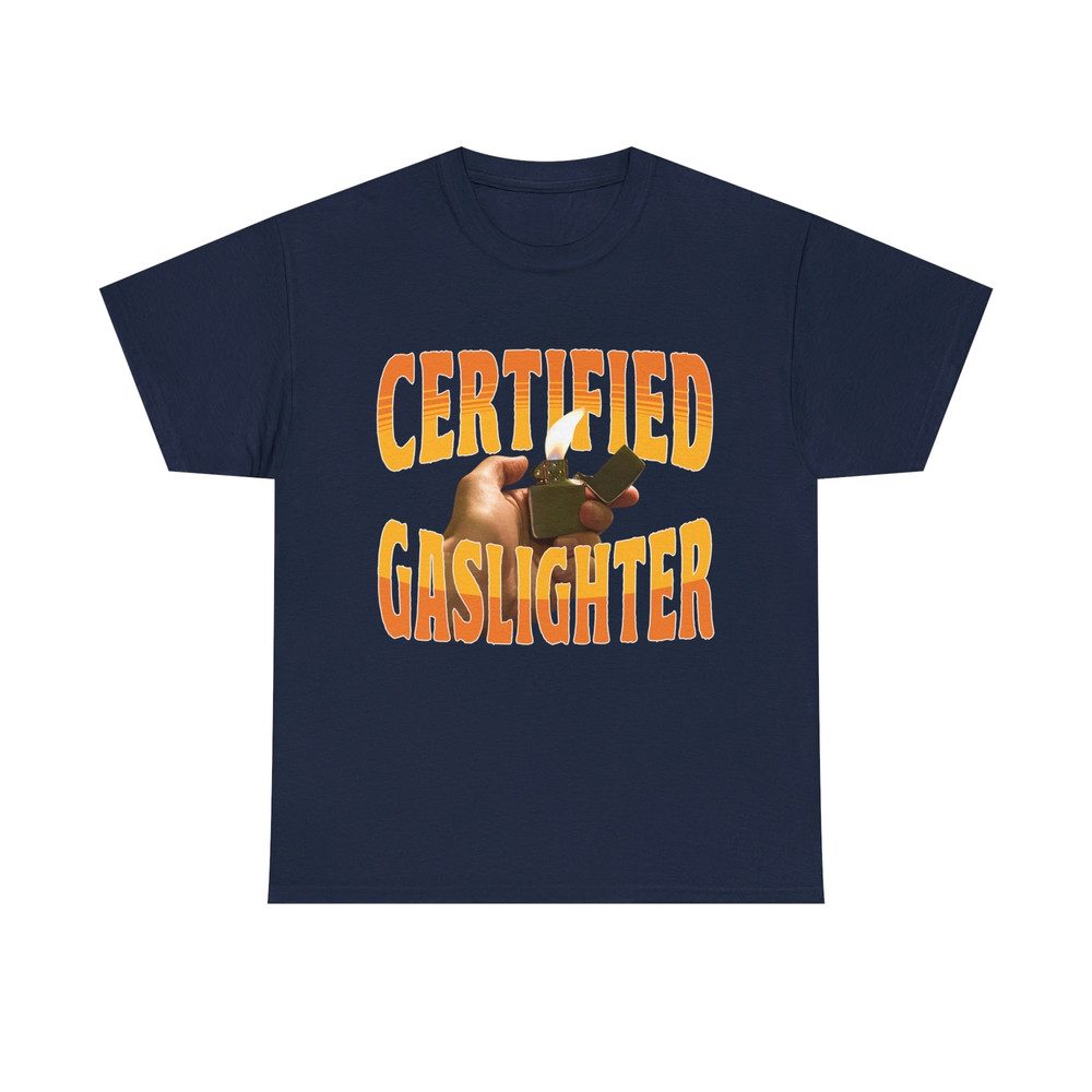 Certified Gaslighter Shirt - 9.jpg
