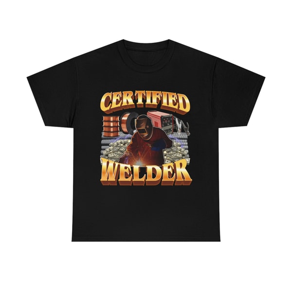Certified Welder T- Shirt - 1.jpg