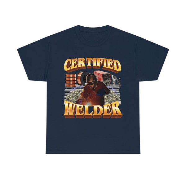 Certified Welder T- Shirt - 8.jpg