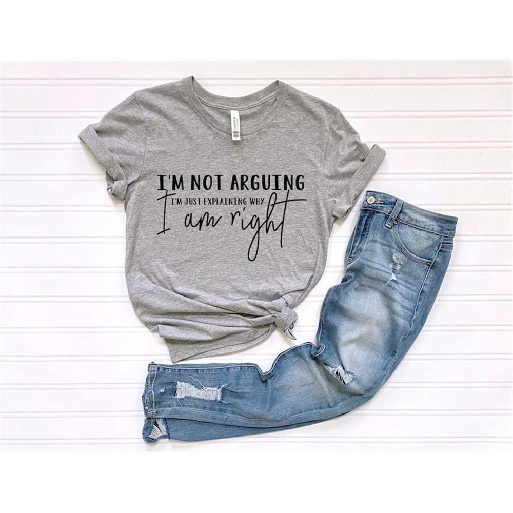 MR-2682023135816-i-am-not-arguing-t-shirt-humorous-funny-sarcastic-quote-image-1.jpg