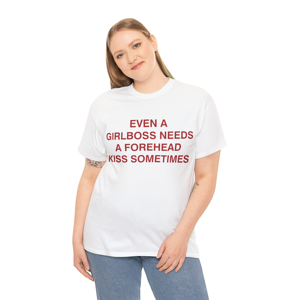 Even A Girlboss Needs A Forehead Kiss Sometimes Shirt - 4.jpg