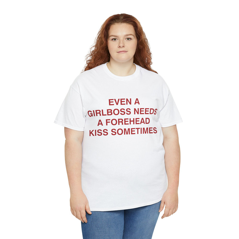Even A Girlboss Needs A Forehead Kiss Sometimes Shirt - 7.jpg