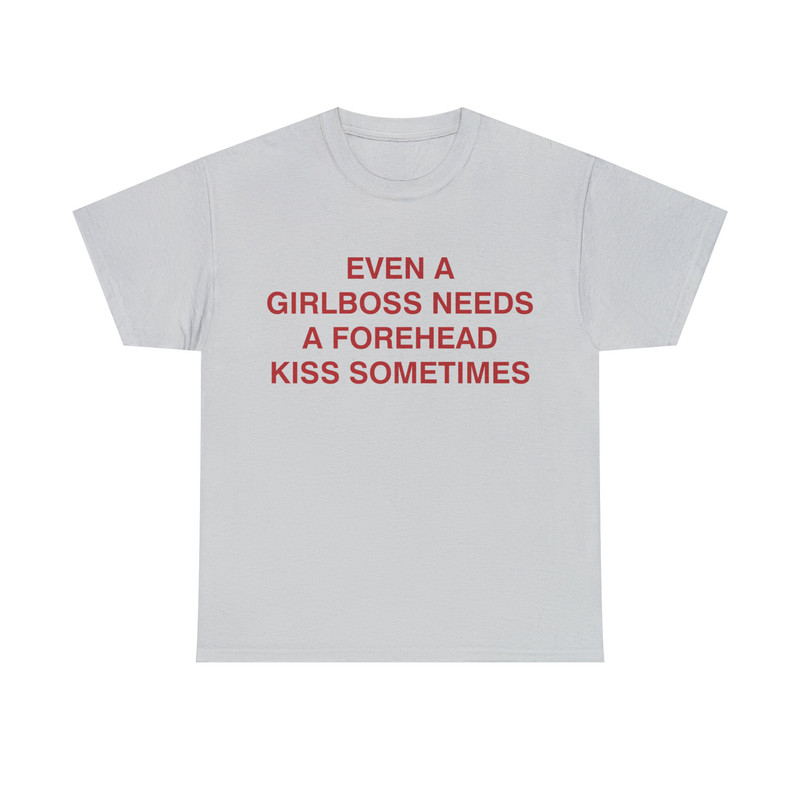 Even A Girlboss Needs A Forehead Kiss Sometimes Shirt - 8.jpg