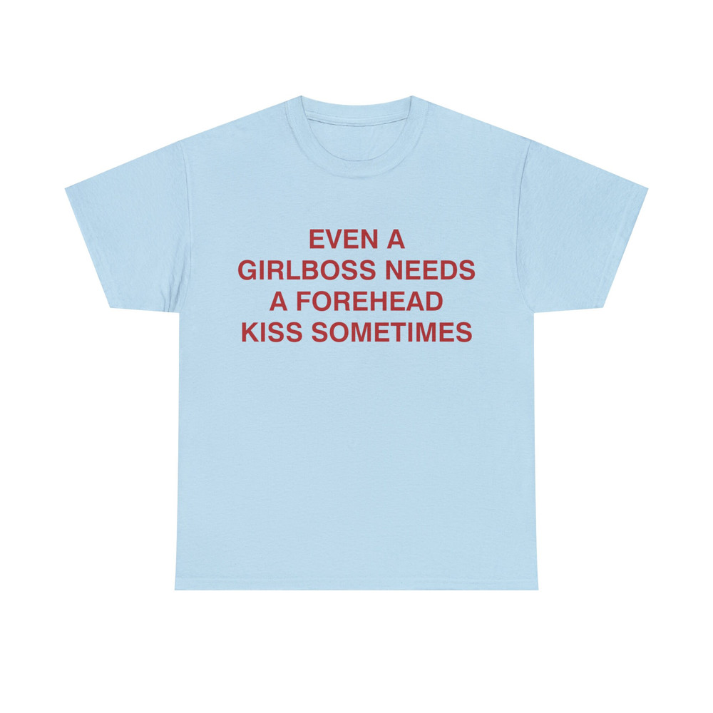 Even A Girlboss Needs A Forehead Kiss Sometimes Shirt - 9.jpg