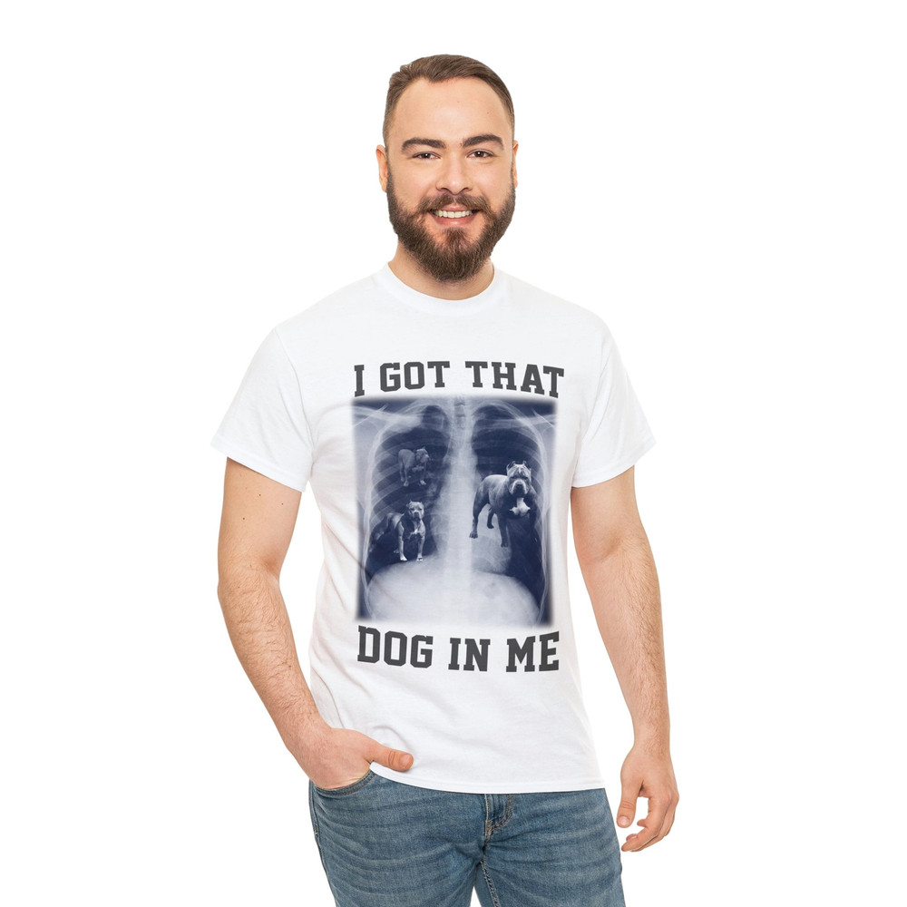 I Got That Dog In Me Shirt, Funny Meme  i got that dawg gift - 5.jpg