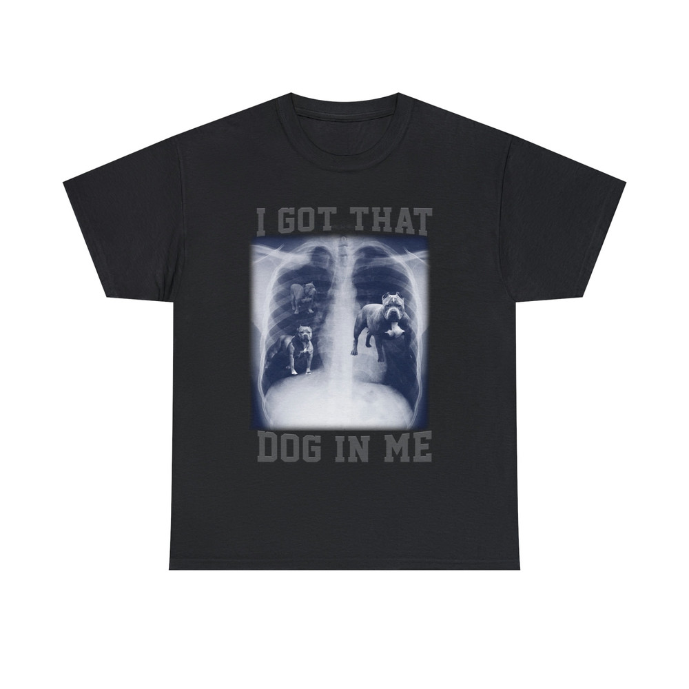 I Got That Dog In Me Shirt, Funny Meme  i got that dawg gift - 6.jpg