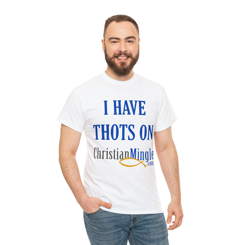I Have Thots On ChristianMinglecom Shirt - 5.jpg