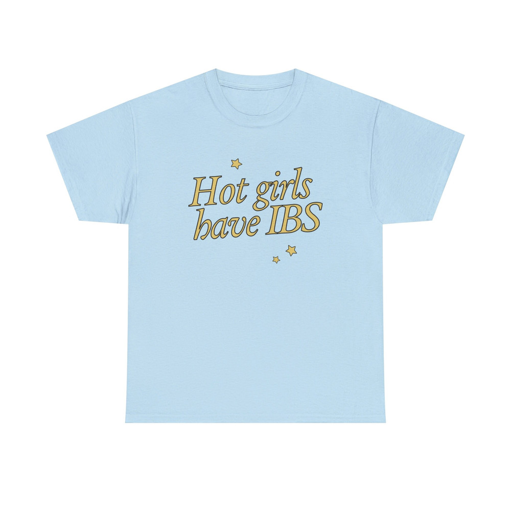 Hot Girls Have IBS Shirt - 6.jpg