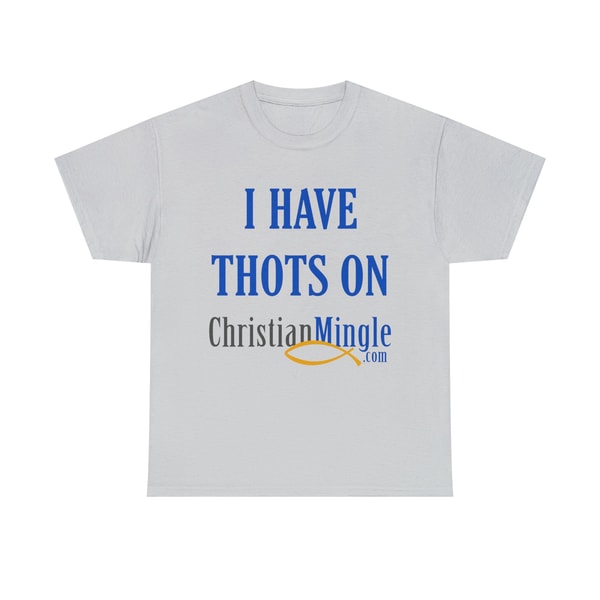 I Have Thots On ChristianMinglecom Shirt - 8.jpg
