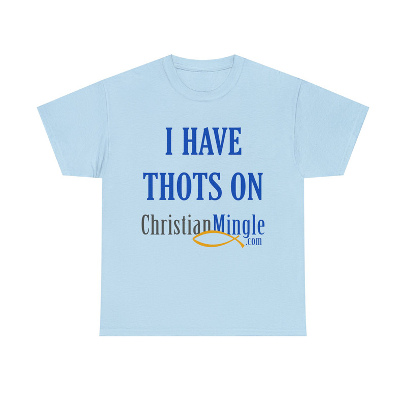 I Have Thots On ChristianMinglecom Shirt - 9.jpg
