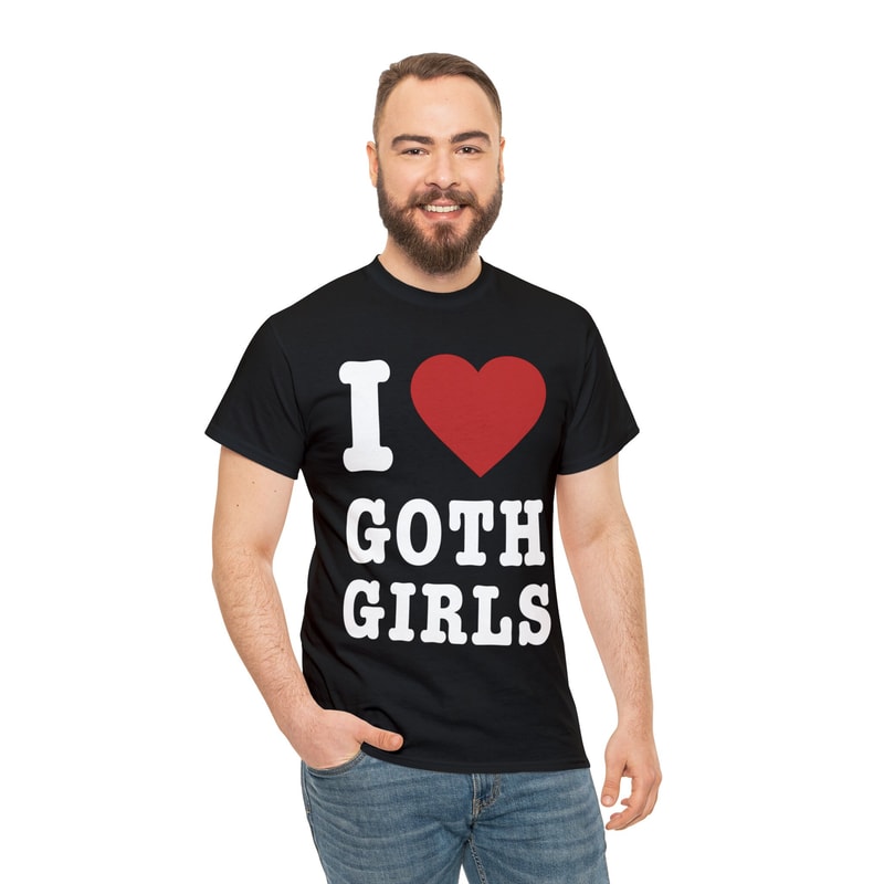 I Love Goth Girls Shirt - 5.jpg