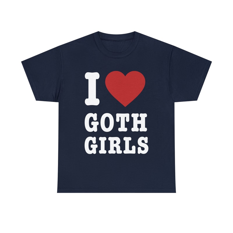 I Love Goth Girls Shirt - 9.jpg