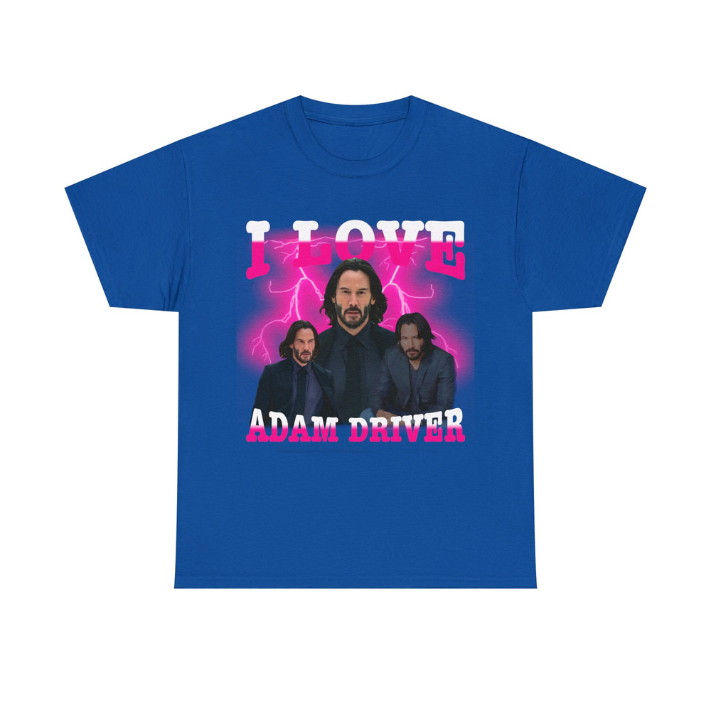 I Love Adam Driver Keanu Reeves Shirt, Funny Meme Vintage Graphic Tee - 8.jpg